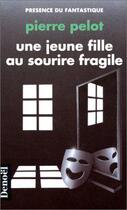 Couverture du livre « Une jeune fille au sourire fragile » de Pierre Pelot aux éditions Denoel