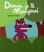 Couverture du livre « Demain je te mangerai » de Cedric Ramadier et Vincent Bourgeau aux éditions Ecole Des Loisirs