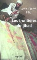 Couverture du livre « Les frontières du jihad » de Filiu-J.P aux éditions Fayard