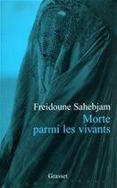 Couverture du livre « Morte parmi les vivants » de Freidoune Sahebjam aux éditions Grasset