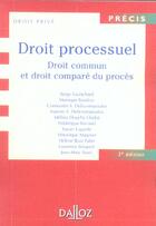 Couverture du livre « Droit Processuel ; Droit Commun Et Droit Compare Du Proces » de Serge Guinchard aux éditions Dalloz