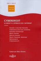 Couverture du livre « Cyberdroit ; le droit à l'épreuve d'internet (édition 2011-2012) » de Christiane Feral-Schuhl aux éditions Dalloz
