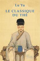 Couverture du livre « Le classique du thé » de Yu Lu aux éditions Belles Lettres