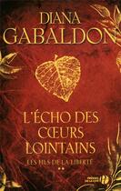 Couverture du livre « L'écho des coeurs lointains Tome 2 ; les fils de la liberté » de Diana Gabaldon aux éditions Presses De La Cite