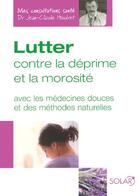 Couverture du livre « Lutter Contre La Deprime Et La Morosite » de Houdret Jean-Claude aux éditions Solar