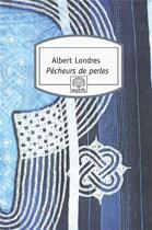 Couverture du livre « Pêcheurs de perles » de Albert Londres aux éditions Motifs