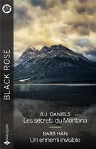 Couverture du livre « Les secrets du Montana ; Un ennemi invisible » de Barb Han et B. J. Daniels aux éditions Harlequin