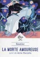 Couverture du livre « La morte amoureuse ; Arria Marcella » de Theophile Gautier aux éditions J'ai Lu
