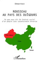 Couverture du livre « Rousseau au pays des Ouïgours ; ce que nous dit du 