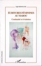 Couverture du livre « Écritures féminines au Maroc ; continuité et évolution » de Najib Redouane aux éditions L'harmattan