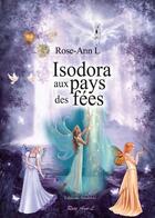 Couverture du livre « Isodora aux pays des fees » de Rose Anne L aux éditions Amalthee