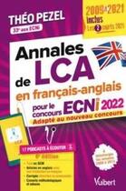 Couverture du livre « Annales de LCA en français-anglais 2009-2021 pour le concours ECNI 2022 : inclus : les 2 sujets 2021 » de Théo Pezel aux éditions Vuibert