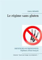 Couverture du livre « Le régime sans gluten » de Cedric Menard aux éditions Books On Demand