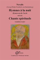 Couverture du livre « Hymnes à la nuit ; chants spirituels » de Novalis aux éditions Orizons