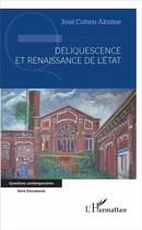 Couverture du livre « Déliquescence et renaissance de l'état » de Cohen Aknine Jose aux éditions L'harmattan