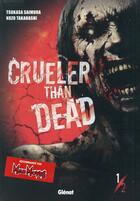 Couverture du livre « Crueler than dead Tome 1 » de Tsukasa Saimura et Kozo Takahashi aux éditions Glenat