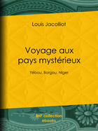 Couverture du livre « Voyage aux pays mystérieux » de Jacolliot Louis aux éditions Epagine