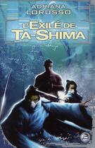 Couverture du livre « Ta-Shima Tome 2 : l'éxilée de Ta-Shima » de Adriana Lorusso aux éditions Bragelonne