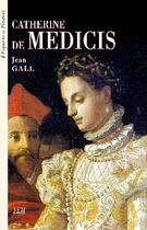 Couverture du livre « Catherine de Médicis » de Jean Gall aux éditions Sem