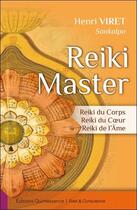 Couverture du livre « Reiki master ; reiki du corps, reiki du coeur, reiki de l'âme » de Henri Viret et Sankalpo aux éditions Quintessence