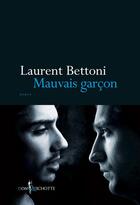 Couverture du livre « Mauvais garçon » de Laurent Bettoni aux éditions Don Quichotte