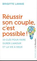 Couverture du livre « Réussir son couple, c'est possible ! » de Brigitte Lahaie aux éditions La Musardine