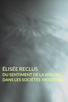 Couverture du livre « Du sentiment de la nature dans les sociétés modernes » de Elisee Reclus aux éditions Pennti Editions