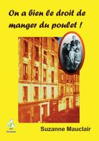 Couverture du livre « On a bien le droit de manger du poulet ! » de Suzanne Mauclair aux éditions A A Z Patrimoine