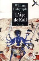 Couverture du livre « L'âge de Kali » de William Dalrymple aux éditions Libretto