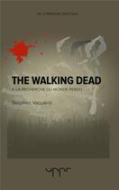 Couverture du livre « Walking dead ; à la recherche du monde perdu » de Stephan Vaquero aux éditions Uppr