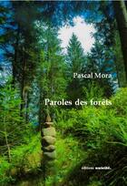 Couverture du livre « Paroles des forêts » de Pascal Mora aux éditions Unicite