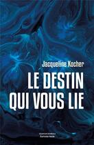 Couverture du livre « Le destin qui vous lie » de Jacqueline Kocher aux éditions Editions Maia