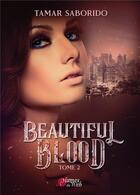 Couverture du livre « Beautiful blood t.2 » de Tamar Saborido aux éditions Plumes Du Web