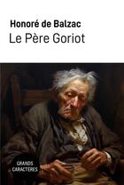 Couverture du livre « Le père Goriot : Grands Caractères » de Honoré De Balzac aux éditions Samarkand