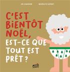 Couverture du livre « C'est bientôt Noël, est-ce que tout est prêt ? » de Lea Schneider et Benedicte Sieffert aux éditions Acces