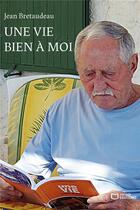 Couverture du livre « Une vie bien à moi » de Jean Bretaudeau aux éditions Hello Editions