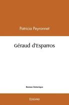 Couverture du livre « Geraud d'esparros » de Peyronnet Patricia aux éditions Edilivre