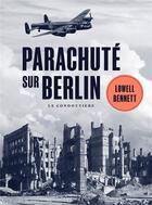 Couverture du livre « Parachuté sur Berlin » de Lowell Bennett aux éditions Le Condottiere