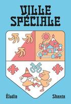 Couverture du livre « Ville spéciale » de Elodie Shanta aux éditions Articho