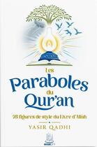Couverture du livre « Les paraboles du Qur'an : 28 figures de style du livre d'Allâh » de Yasir Qadhi aux éditions Muslim City