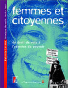 Couverture du livre « Femmes et citoyennes » de Madia Tovar et Monique Houssin et Patricia Latour aux éditions Editions De L'atelier