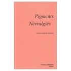 Couverture du livre « Pigments ; névralgies » de Leon-Gontran Damas aux éditions Presence Africaine