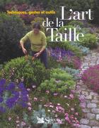 Couverture du livre « L'art de la taille ; techniques, gestes et outils » de  aux éditions Selection Du Reader's Digest