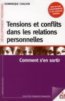 Couverture du livre « Tensions et conflits dans les relations personnelles » de Dominique Chalvin aux éditions Esf