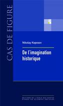 Couverture du livre « De l'imagination historique » de Nikolay Koposov aux éditions Ehess
