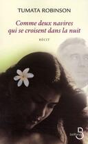 Couverture du livre « Comme deux navires qui se croisent dans la nuit » de Tumata Robinson aux éditions Belfond