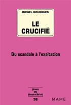 Couverture du livre « Crucifie » de Michel Gourgues aux éditions Mame