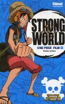 Couverture du livre « One Piece - Strong world Tome 1 » de Eiichiro Oda aux éditions Glenat