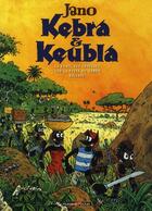 Couverture du livre « Kebra & Keubla ; intégrale : la honte aux trousses ; sur la piste du Bongo ; Wallaye ! » de Jano aux éditions Humanoides Associes