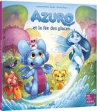 Couverture du livre « Azuro et la fée des glaces » de Olivier Souille et Laurent Souille et Jeremie Fleury aux éditions Auzou